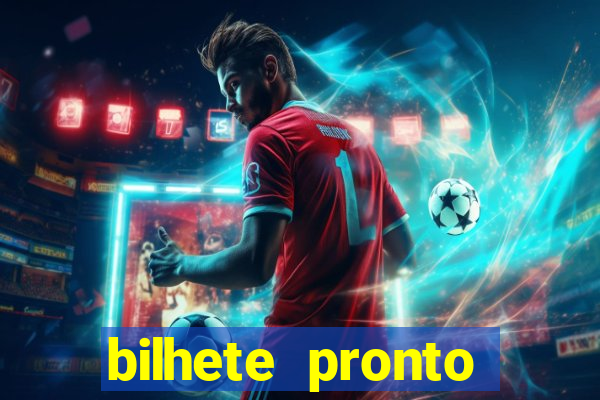 bilhete pronto jogos de hoje